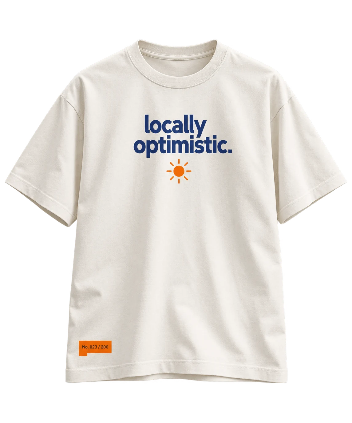 Locally optimistic. concept T-shirt